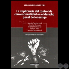 IMPLICANCIA DEL CONTROL DE CONVENCIONALIDAD  EN EL DERECHO PENAL DEL ENEMIGO - Autor: UBALDO MATÍAS GARCETE PIRIS - Año 2020